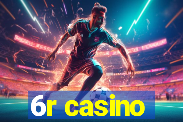 6r casino